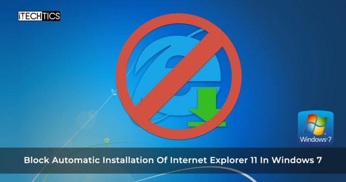 Block Automatic Installation Of Internet Explorer 11 In Windows 7