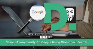 Search Anonymously On Google Using Disconnect Search