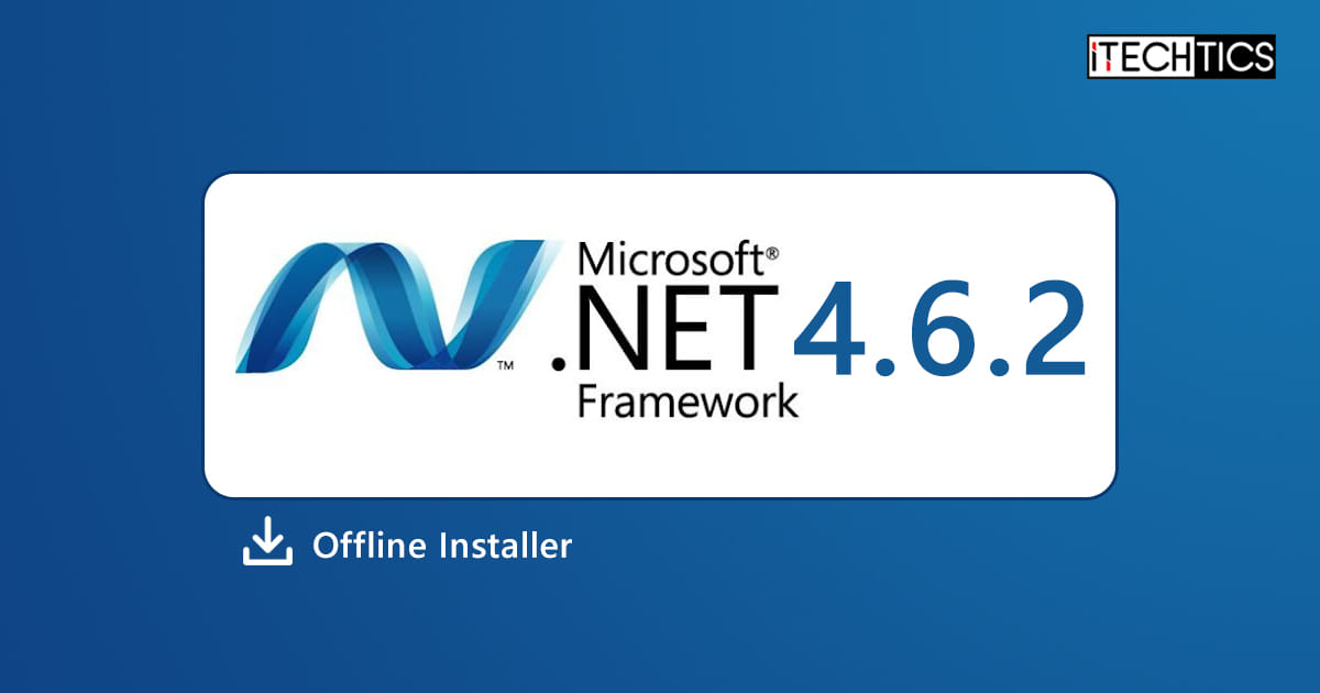 Microsoft .NET Framework 4.6.2 Offline Installers Direct Download Links