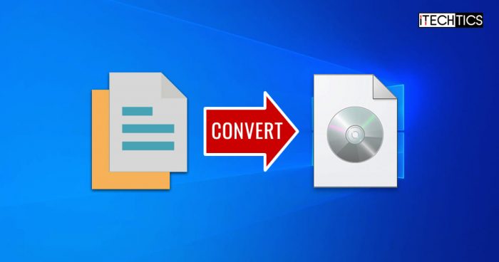 Convert Files And Folders To ISO