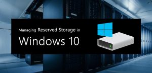 How to Enable And Disable Reserved Storage in Windows 10