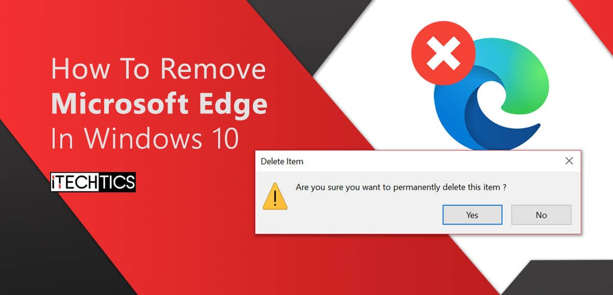 How To Uninstall Microsoft Edge From Windows 10