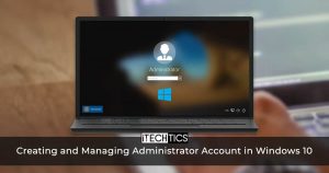 How to Create Administrator Account in Windows 10
