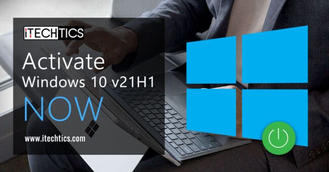 Activate Windows 10 v21H1 Now