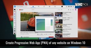 Create Progressive Web App (PWA) of any website on Windows 10 (Including Youtube, Facebook)