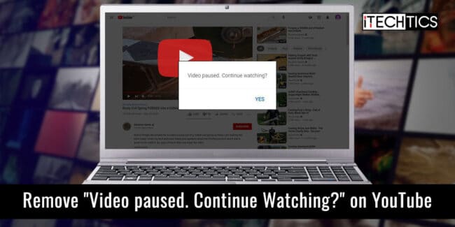 How to Remove "Video Paused. Continue Watching?" Prompt on YouTube 4 Remove Video paused Continue Watching on YouTube