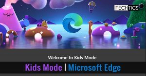 How to Enable Kids Mode on Microsoft Edge