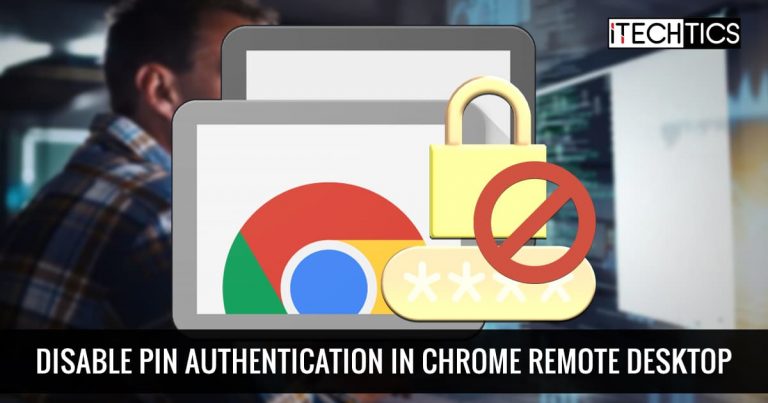 Disable PIN Authentication in Chrome Remote Desktop