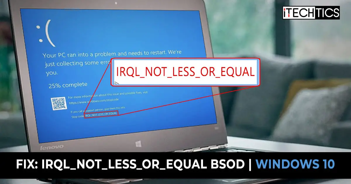 To IRQL Not Or Equal BSoD Error Windows 10