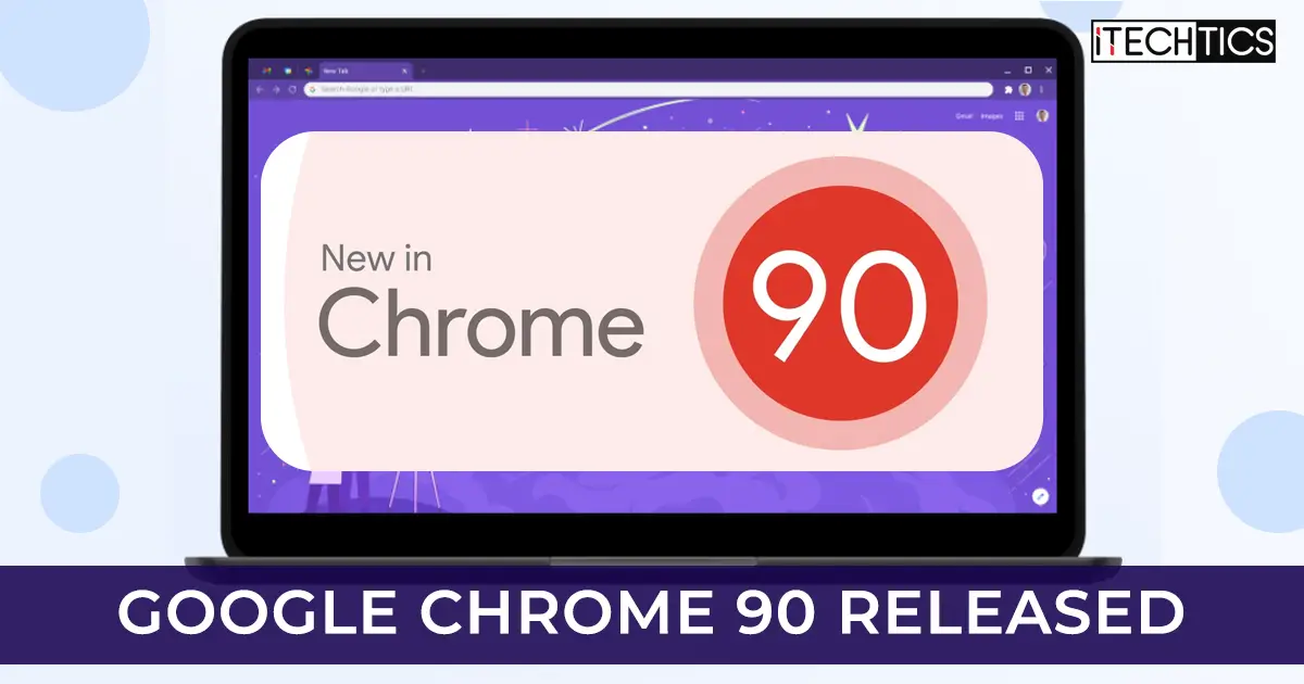 Google Chrome 90 Released