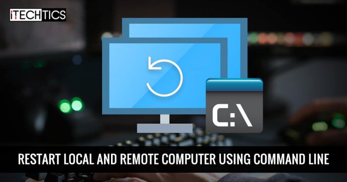 Restart Local and Remote computer using Command Line