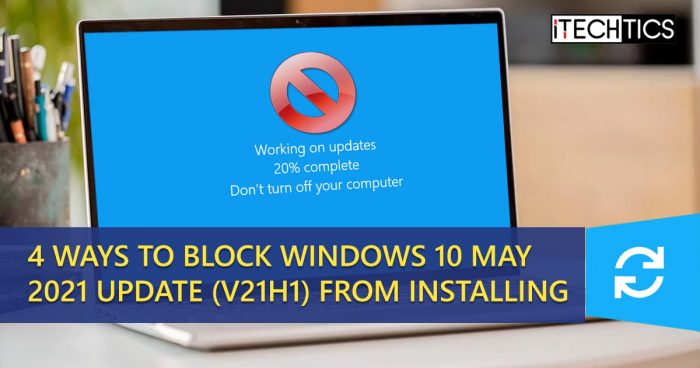 4 Ways To Block Windows 10 May 2021 Update (v21H1) from Installing 1 4 Ways To Block Windows 10 May 2021 Update v21H1 from Installing