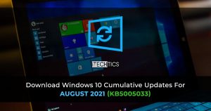 Download Windows 10 Cumulative Updates For August 2021 (KB5005033)