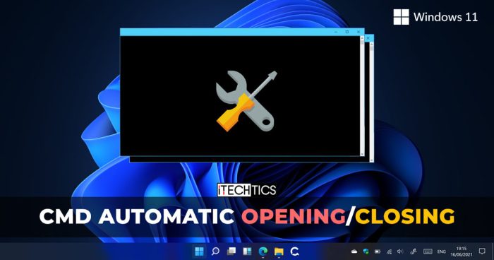 CMD Automatic Opening Closing Windows 11