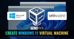 How to create a Windows 11 Virtual Machine in Hyper-V, VMWare and VirtualBox