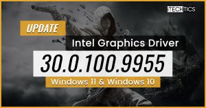 Download Intel Graphics Driver 30.0.100.9955: H264 & HEVC DX12 Support + Other fixes