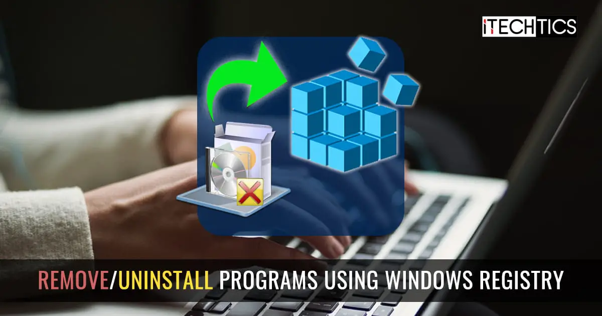 Remove Uninstall programs using Windows Registry