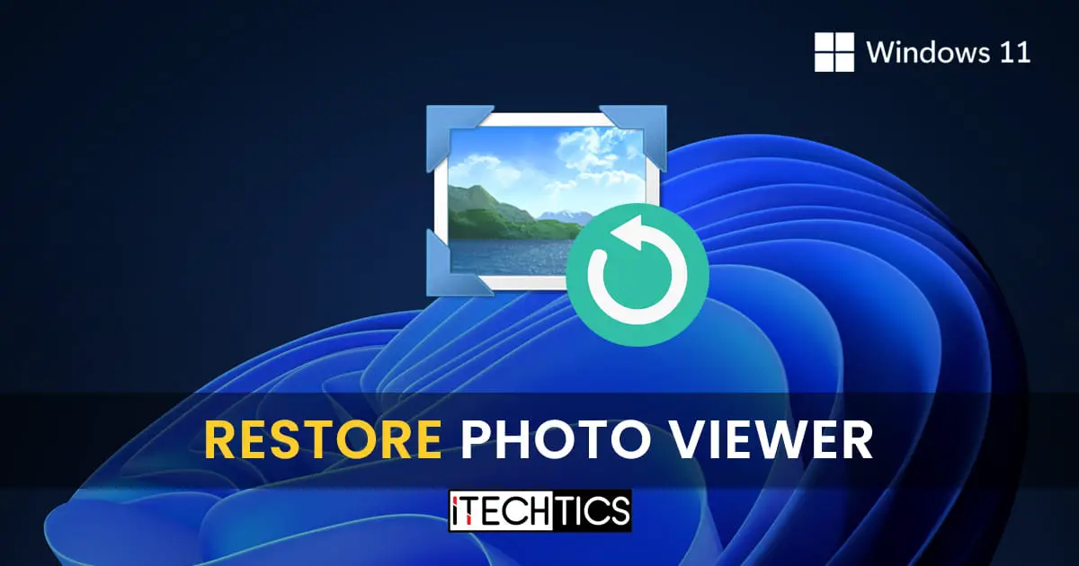 Restore Photo Viewer Windows 11