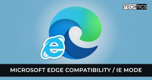 How to Enable and Use IE/Compatibility Mode on Microsoft Edge