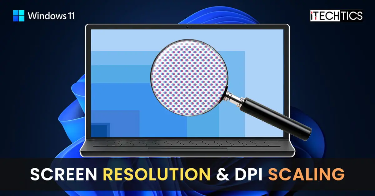 Screen Resolution DPI Scaling Windows 11