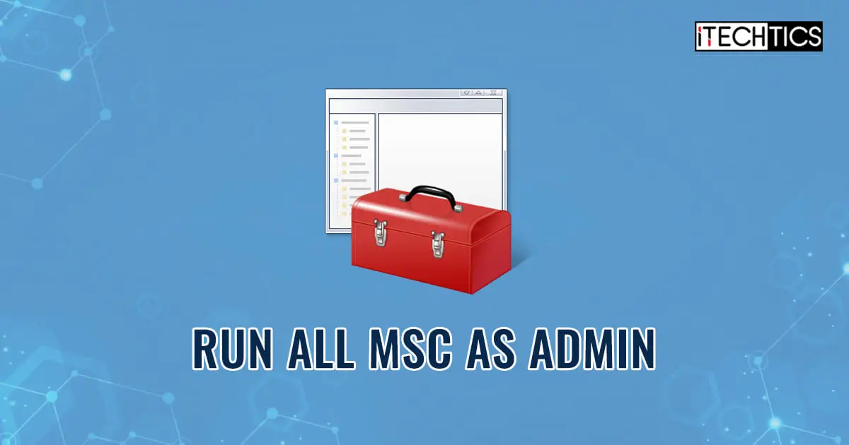 Run All MSC As Admin