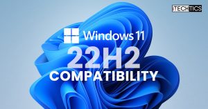 How To Check If Your Computer Is Compatible With Windows 11 22H2