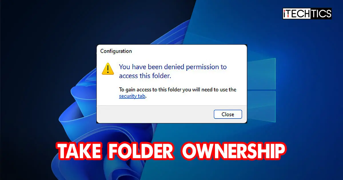 How To Fix "You Don't Currently Have Permission To Access This Folder" In Windows 11/10 1 Take Folder Ownership Windows 11 10