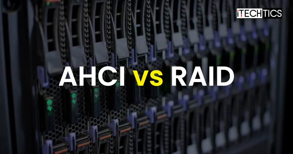 AHCI vs RAID: Which One To Choose For Performance, Reliability And Availability? 1 AHCI vs RAID