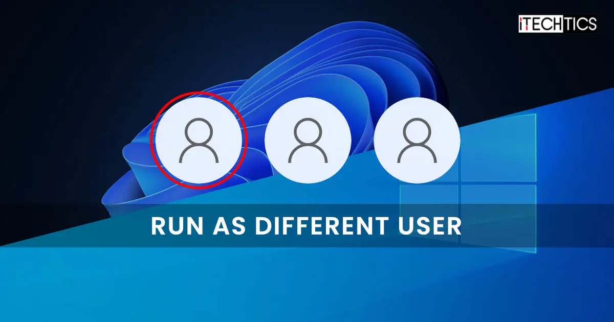 Windows 11 10 Run As Different User
