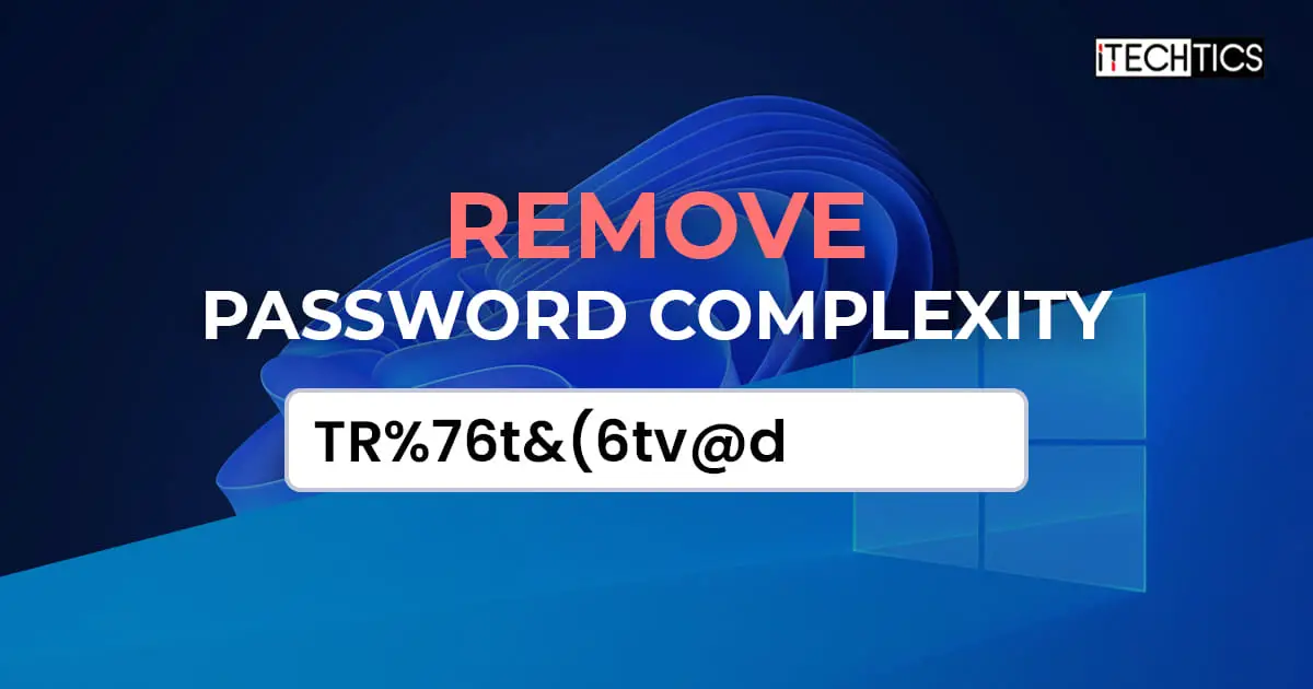 How To Remove Password Complexity Requirements In Windows 11 10